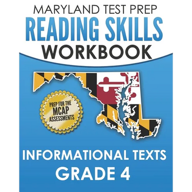 MARYLAND TEST PREP Reading Skills Workbook Informational Texts Grade 4: Preparation for the MCAP English Language Arts Assessments