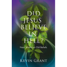 Did Jesus Believe in Hell?: New Words on Old Beliefs