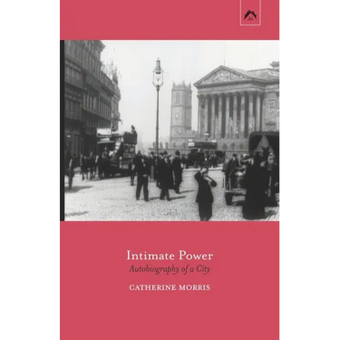 Intimate Power: Autobiography of a City