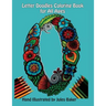 Letter Doodles Alphabet Coloring Book: Coloring Book for Adults and All Ages