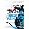 Sherlock Holmes and The House of Pain