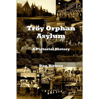 Troy Orphan Asylum: A Pictorial History