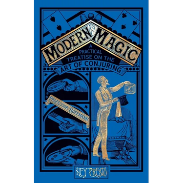Modern Magic: A Practical Treatise on the Art of Magic (Hey Presto Magic Book)