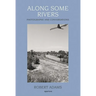Robert Adams: Along Some Rivers: Photographs and Conversations