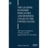 The Leading Economic Indicators and Business Cycles in the United States: 100 Years of Empirical Evidence and the Opportunities for the Future