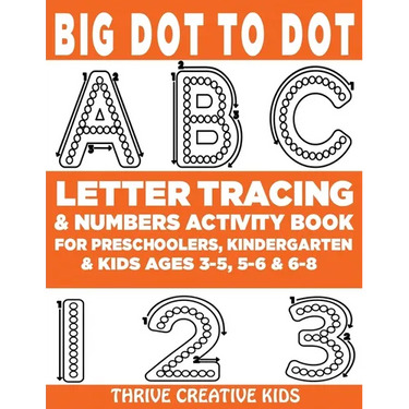 Big Dot to Dot ABC Letter Tracing & Numbers Activity Book For Preschoolers, Kindergarten & Kids Ages 3-5, 5-6 & 6-8