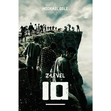 Z-Level 10: A Zombie Apocalypse Novel