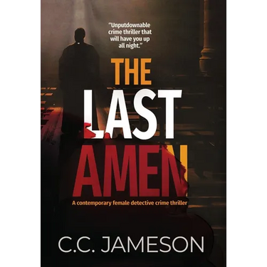 The Last Amen: A Contemporary Female Detective Crime Thriller