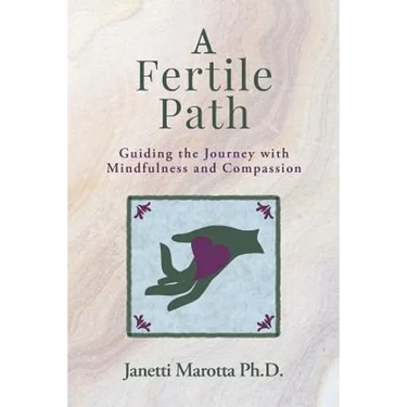 A Fertile Path: Guiding the Journey with Mindfulness and Compassion
