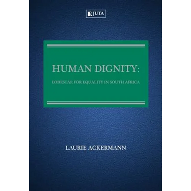 Human Dignity: Lodestar for Equality in South Africa