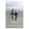 However Long It Takes: "We got this, Mom"