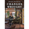 Changes Wrought Book 3: Pictures from Home