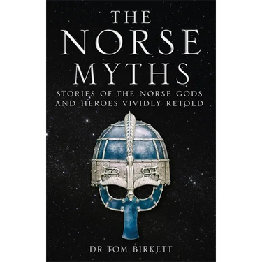 The Norse Myths: Stories of the Norse Gods and Heroes Vividly Retold