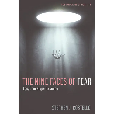 The Nine Faces of Fear: Ego, Enneatype, Essence