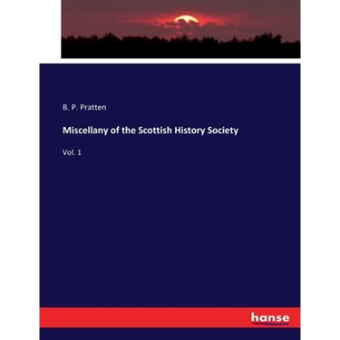 Miscellany of the Scottish History Society: Vol. 1
