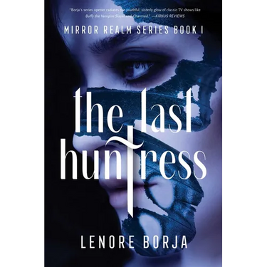 The Last Huntress: Mirror Realm Series Book I
