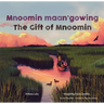 Mnoomin Maan'gowing / The Gift of Mnoomin