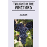 Twilight in the Vineyard