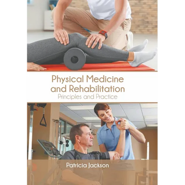 Physical Medicine and Rehabilitation: Principles and Practice