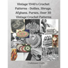 Vintage 1940's Crochet Patterns - Doilies, Shrugs, Afghans, Purses, Over 30 Vintage Crochet Patterns