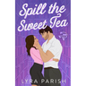 Spill the Sweet Tea (Extended Edition)