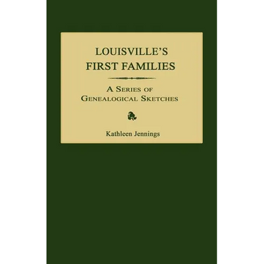 Louisville's First Families: A Series of Genealogical Sketches