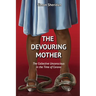 The Devouring Mother: The Collective Unconscious in the Time of Corona