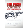 Unleash: Live with Vision. Lead with Fire.