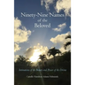 Ninety-Nine Names of the Beloved: Intimations of the Beauty and Power of the Divine