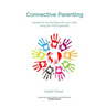 Connective Parenting: A guide to connecting with your child using the NVR Approach