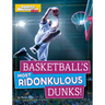 Basketball's Most Ridonkulous Dunks!