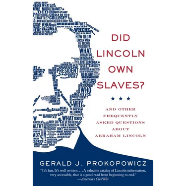 Did Lincoln Own Slaves?: And Other Frequently Asked Questions about Abraham Lincoln