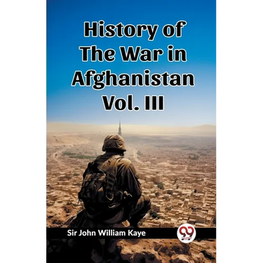 History of the War in Afghanistan Vol. III