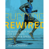 Running Rewired: Reinvent Your Run for Stability, Strength, and Speed, 2nd Edition
