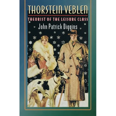 Thorstein Veblen: Theorist of the Leisure Class