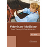 Veterinary Medicine: From Theory to Clinical Practice