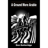 A Ground More Arable