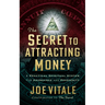 The Secret to Attracting Money: A Practical Spiritual System for Abundance and Prosperity