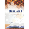 HERE AM I Whom shall I send, and who will go for us? Isaiah 6: 8: INTERACTiVE DEvoTiONAL whh YEAR BiblE foR CANVASSiNG WoRk