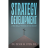 Strategy Development: A New Way of Thinking for the Church