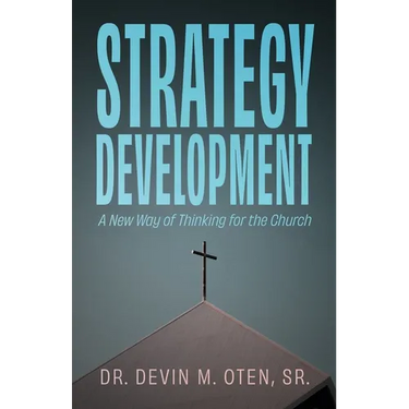 Strategy Development: A New Way of Thinking for the Church