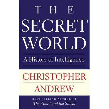 The Secret World: A History of Intelligence