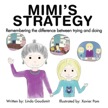 MIMI'S STRATEGY Remembering the difference between trying and doing
