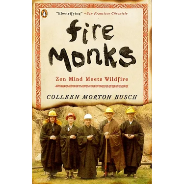Fire Monks: Zen Mind Meets Wildfire