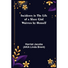 Incidents in the Life of a Slave Girl; Written by Herself