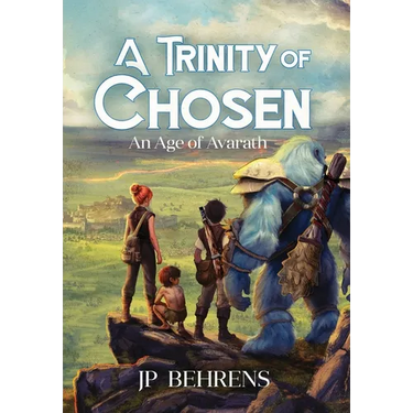 A Trinity of Chosen: An Age of Avarath