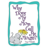 Why Does My Mom Call Me Mouse?