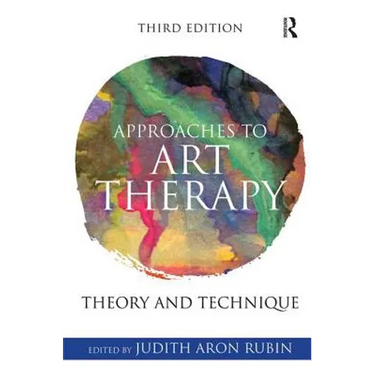 Approaches to Art Therapy: Theory and Technique