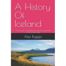 A History Of Iceland: An account of Iceland from its early settlement to the present day