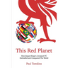 This Red Planet: How Jürgen Klopp's Liverpool FC Enthralled and Conquered The World